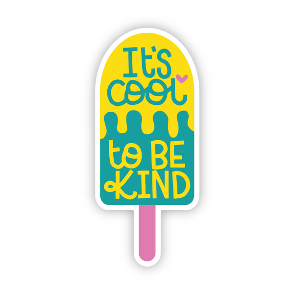 It's Cool to Be Kind Sticker